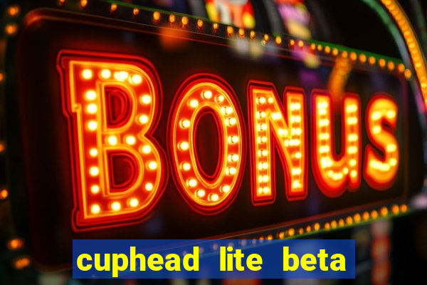 cuphead lite beta 9.1 download todas as ilhas